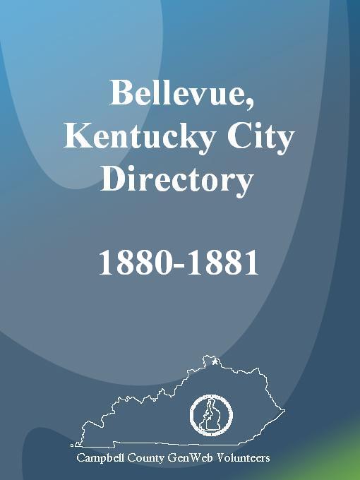 Title details for The Bellevue, Kentucky City Directory, 1880-1881 by Campbell County, Kentucky GenWeb - Available